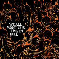 Various Artists - We All Want Our Time In Hell (Cover Artwork)
