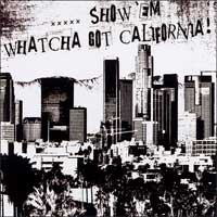 Various - Show 'Em Watcha Got California! (Cover Artwork)