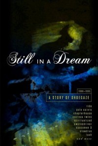 Various - Still in a Dream: A Story of Shoegaze 1988-1995