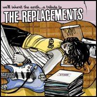 Various - Weâll Inherit the Earth...A Tribute to the Replacements
