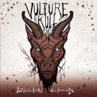 Vulture Kult - Don't Let Rock n' Roll Ruin Your Life