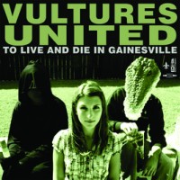 Vultures United - To Live and Die in Gainesville [7-inch]