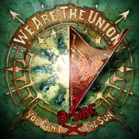 We Are The Union - You Can't B-Sides The Sun [Digital Single]