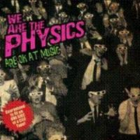We Are the Physics - We Are the Physics Are OK at Music (Cover Artwork)