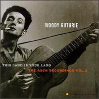 Woody Guthrie - This Land Is Your Land: The Asch Recordings, Vol. 1