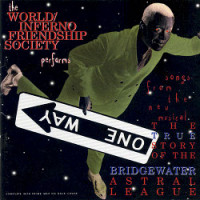 World/Inferno Friendship Society - The True Story Of The Bridgewater Astral League [Reissue]