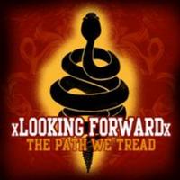 xLooking Forwardx - The Path We Tread