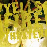 Yells Fire - What We're Running