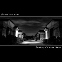 Yiannos McStavros - The Story of a House I Knew
