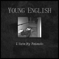 Young English - I Hate My Friends [7-inch]