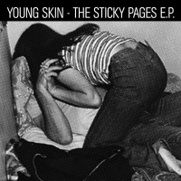 Young Skin - The Sticky Pages