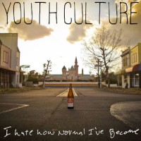 Youth Culture - I Hate How Normal I've Become (Cover Artwork)