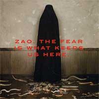 Zao - The Fear Is What Keeps Us Here