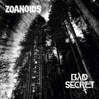 Zoanoids / Bad Secret - Split 7-inch