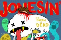 Jonesin': 'The Dream is Dead'