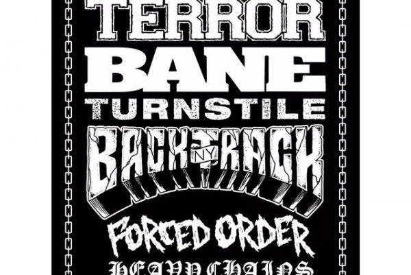 Terror / Bane / Turnstile / Backtrack / Forced Order / Heavy Chains