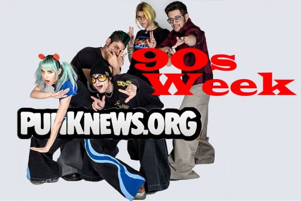 It's 90s week at Punknews!