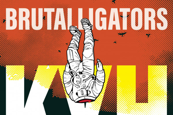 Brutalligators: "Kill Your Heroes"