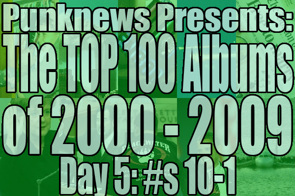 Top 2000-2009: 10-1 | Punknews.org