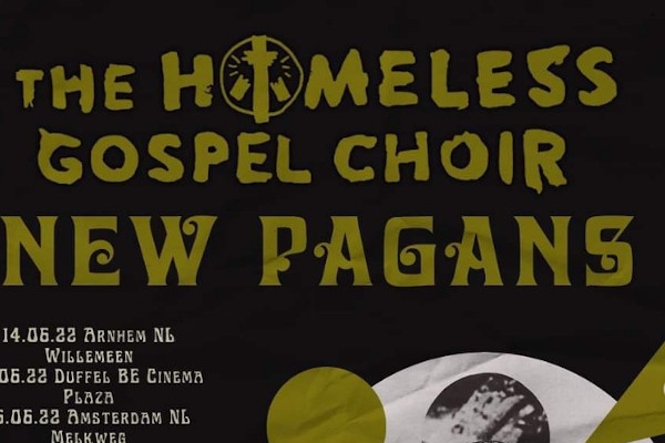 The Homeless Gospel Choir/New Pagans (EU & UK)