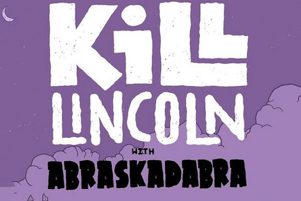 Kill Lincoln / Abraskadabra announce three shows together