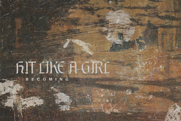 Hit Like A Girl announce new EP, release "Dismay" video