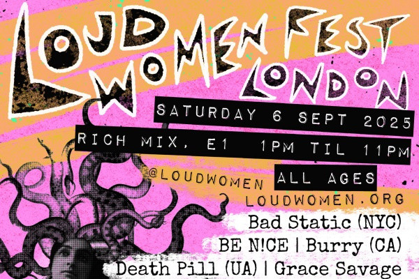 Bad Static, Death Pill, Loose Articles, more to play Loud Women Fest