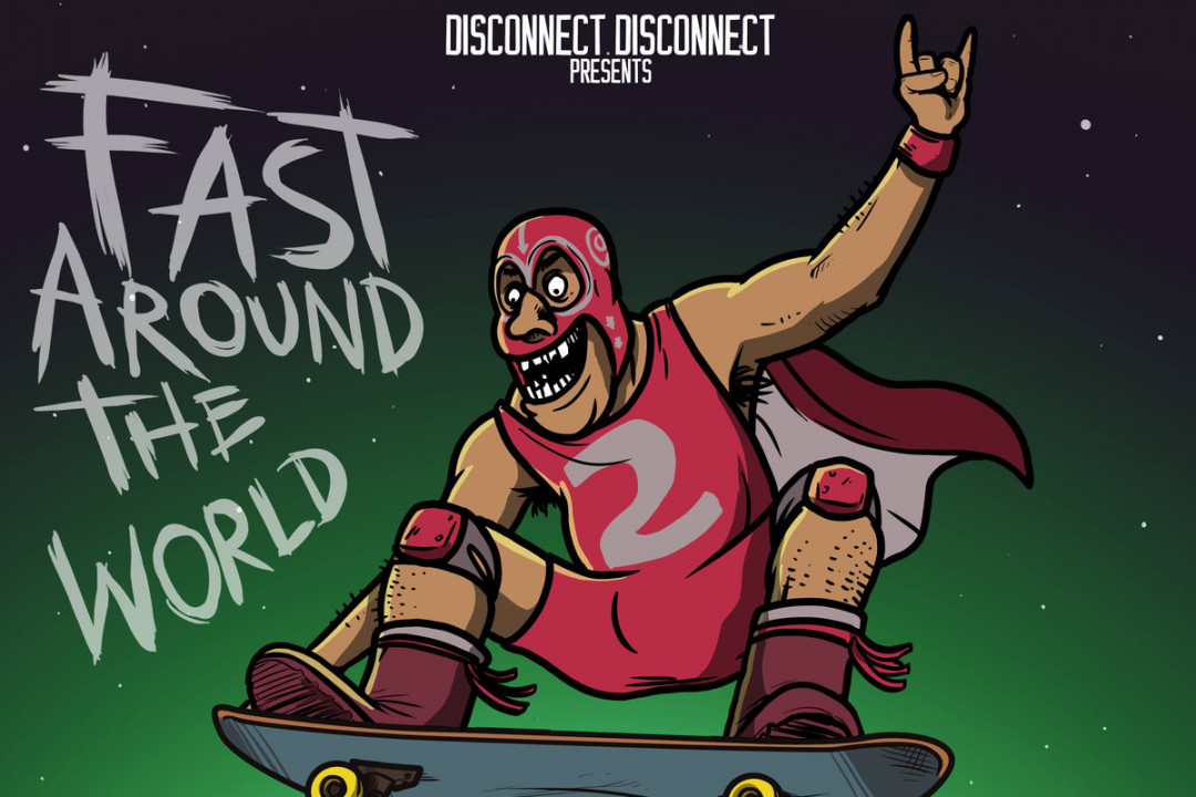 Disconnect Disconnect records releases 'Fast Around The World Volume II'