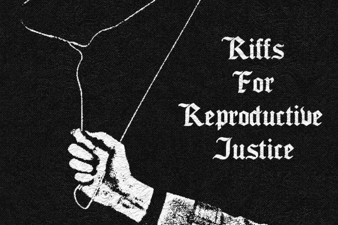 Cliterati, Thou, Jucifer on 'Riffs for Reproductive Justice'