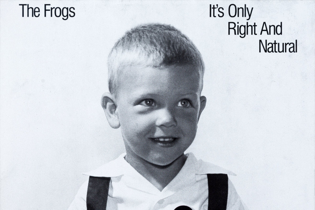 The Frogs to reissue 'It's Only Right and Natural'