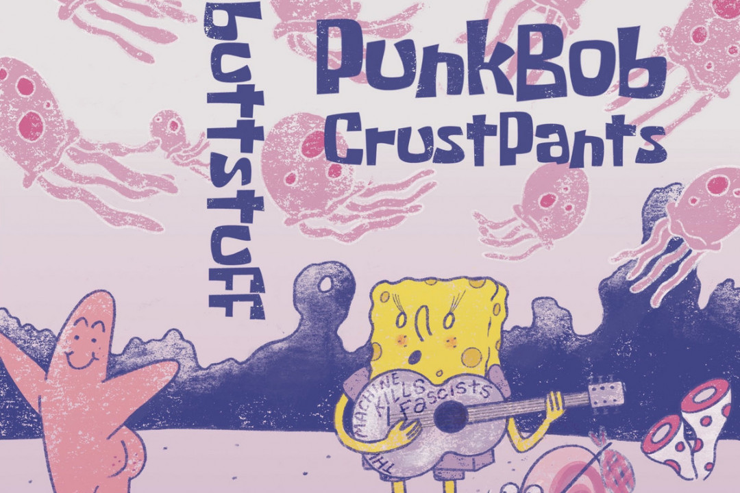 Buttstuff releases crust punk/folk punk versions of 'Spongebob' songs