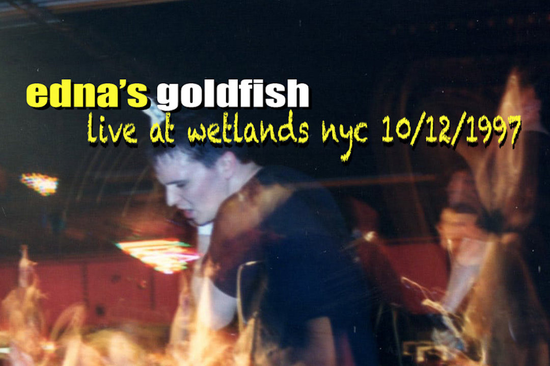 Edna's Goldfish Release Surprise Live Album