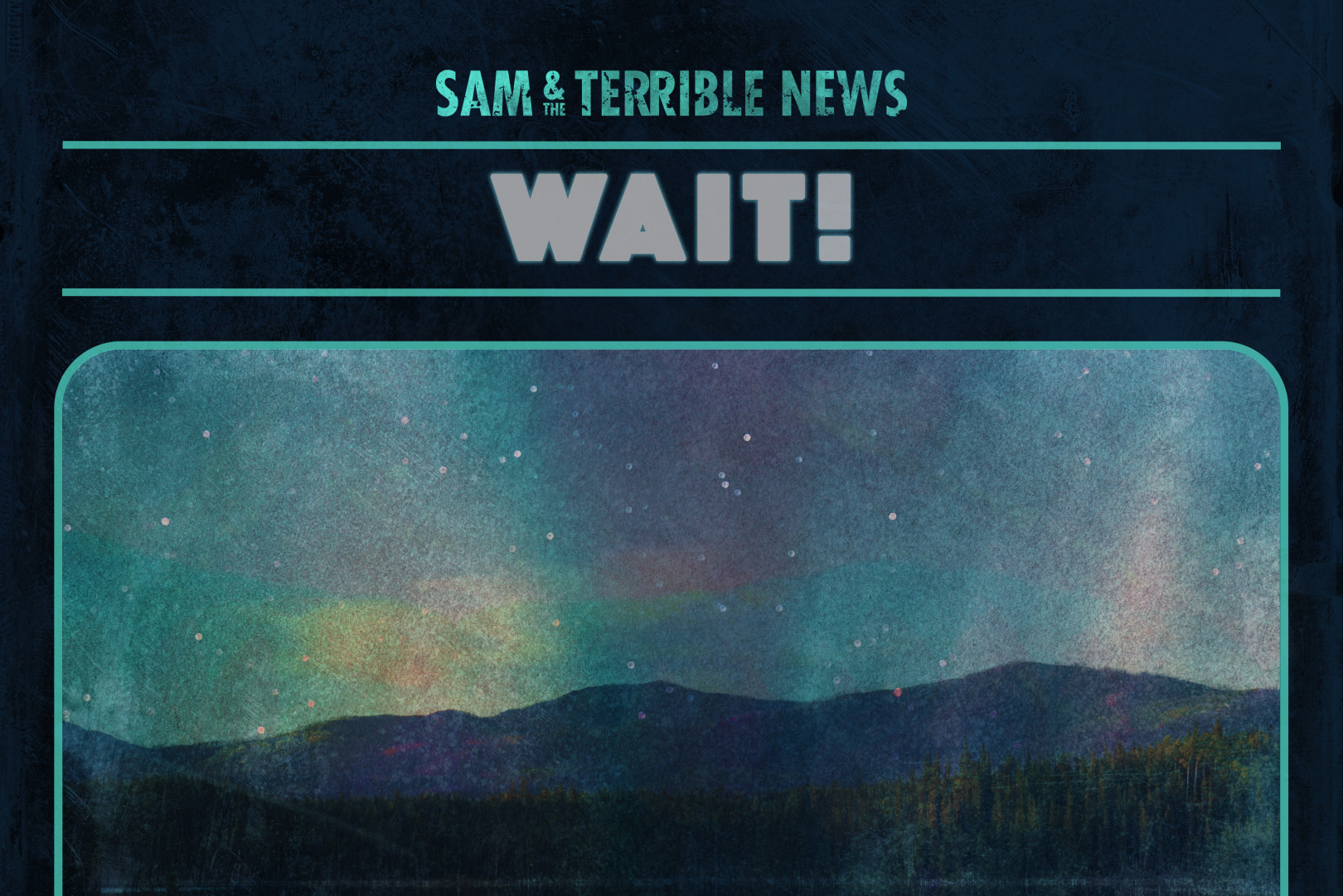 Sam and The Terrible News: "Wait!"