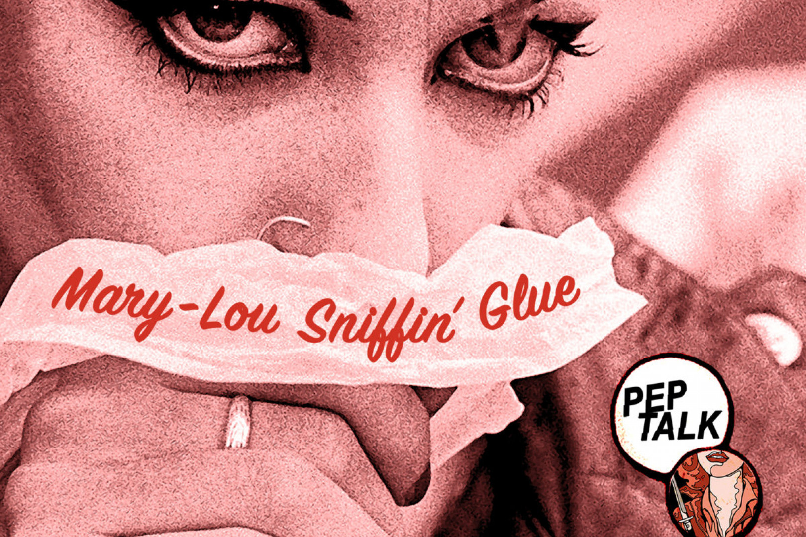 Pep Talk: "Mary​-​Lou Sniffin' Glue" (Pale Lips Cover)