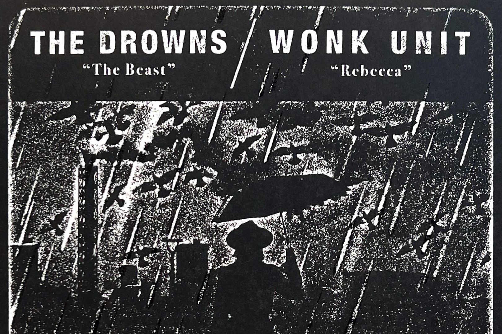 Check out the new split by The Drowns and Wonk Unit!