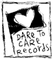Dare to Care Records